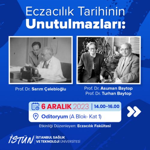 Eczacılık Tarihinin Unutulmazları: Prof. Dr. Sarım Çelebioğlu & Prof. Dr. Asuman Baytop ve Prof. Dr. Turhan Baytop