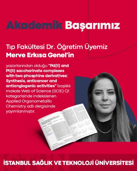 Tıp Fakültesi Dr. Öğretim Üyemiz Merve Erkısa Genel’in Yazarlarından Olduğu Makale Web of Science (SCIE) Q1 Kategorisinde İndekslenen Applied Organometallic Chemistry Adlı Dergisinde Yayımlanmıştır