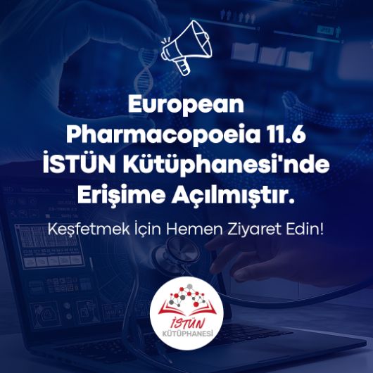 European Pharmacopoeia 11.6 İSTÜN Kütüphanesi'nde Erişime Açılmıştır.