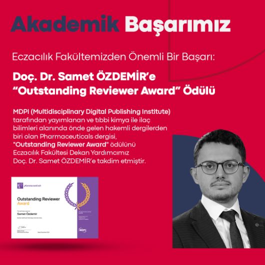 Eczacılık Fakültemizden Önemli Bir Başarı: Doç. Dr. Samet ÖZDEMİR’e “Outstanding Reviewer Award” Ödülü
