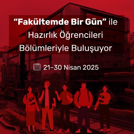 “Fakültemde Bir Gün” ile Hazırlık Öğrencileri Bölümleriyle Buluşuyor